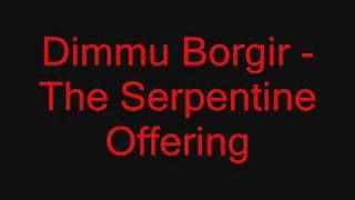 Dimmu Borgir - The Serpentine Offering Lyrics!!