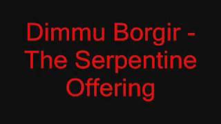 Dimmu Borgir - The Serpentine Offering Lyrics!!