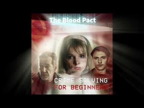 Crime Solving For Beginners - The Blood Pact