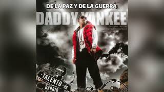 DE LA PAZ Y DE LA GUERRA - DADDY YANKEE - TALENTO DE BARRIO 