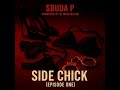 DJ Malefactor Sbuda P Side Chick S1 Episode 1