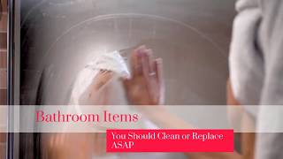 Bathroom Stuffs You Should Clean or Replace ASAP