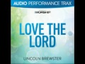 Love The Lord - Lincoln Brewster