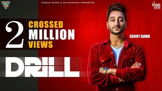 DRILL(Full Video) - Garry Bawa - DJ FLOW - SINGGA - New Punjabi Song 2018 -Latest Punjabi Songs 2018