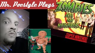 Mr. Poestyle Plays Zombies Ate My Neighbors And Ghoul Patrol For The SNES