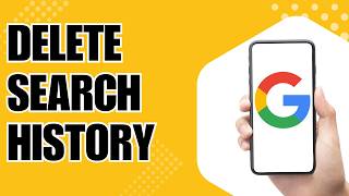 How to Delete Google Search History on Phone