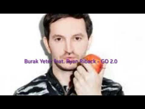 Burak Yeter feat. Ryan Riback - GO 2.0