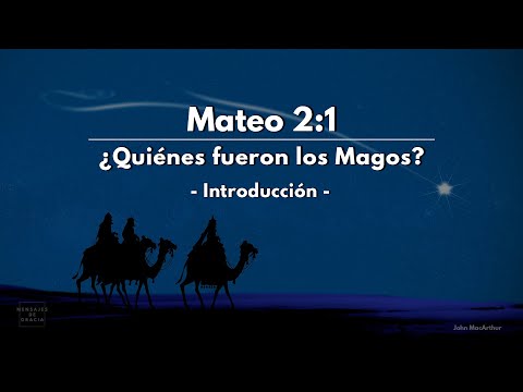 ¿Quiénes fueron los Magos? - Introducción | Mateo 2:1 | Dr. John MacArthur en Español