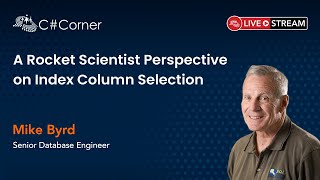 A Rocket Scientist Perspective on Index Column Selection - SQL Server Virtual Conference 2021