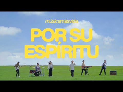 Música Más Vida - Por Su Espíritu (Videoclip Oficial)
