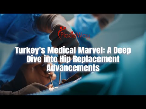 A Deep Dive into Hip Replacement in Turkey Advancements