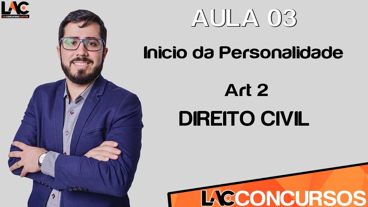 Aula 03 - Direito Civil - Inicio da Personalidade - Art 2