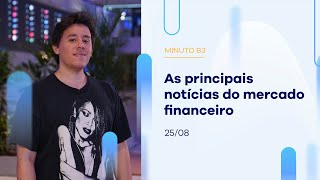 Resumo da Semana: Ibovespa fecha dia com baixa de 1,02%  | Minuto B3 – 25/08/2023 Resumo da Semana: Ibovespa fecha dia com baixa de 1,02%  | Minuto B3 – 25/08/2023