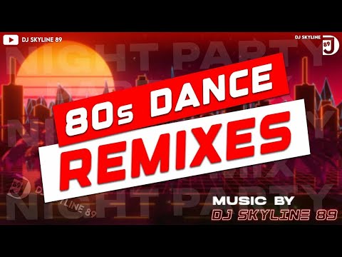 Best 80s & 90s Dance & Pop Remixes | Retro Dance Party Mix | DJ Skyline 89 Remix
