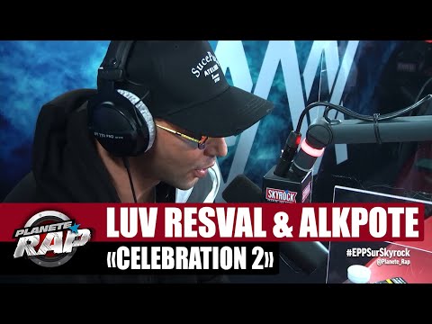 Luv Resval & Alkpote "Célébration 2" #PlanèteRap