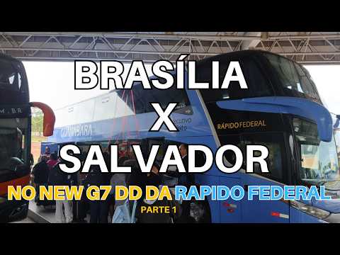 COMO É VIAJAR NO G7 DD DA RÁPIDO FEDERAL DE BRASÍLIA PARA SALADOR PARTE 1 #guanabara