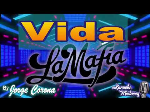 Karaoke Monterrey -  La Mafia - Vida