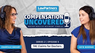 Compensation Uncovered Series 2 / Episode 5: TAC Claims for Doctors.