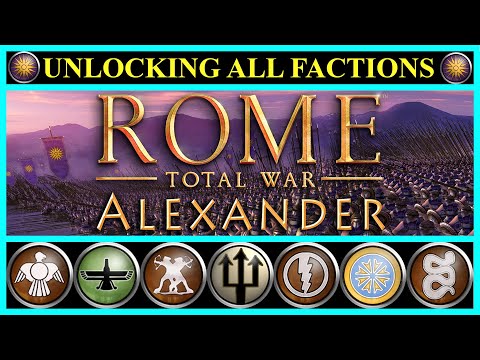 Unlock all factions (Including The Rebels) in Rome Total War's Alexander