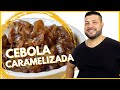 CEBOLA CARAMELIZADA PERFEITA