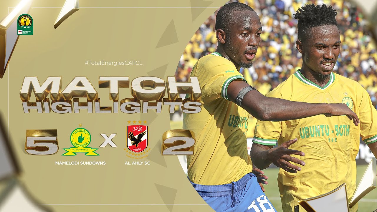 CAF Champions league | Groupe B : Mamelodi Sundowns 5-2 Al Ahly SC