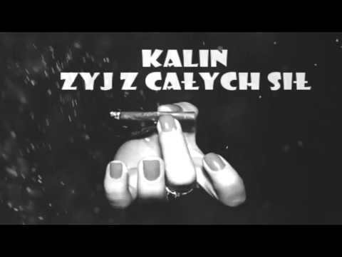 KaliN- Żyj Z Całych Sił