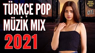 TÜRKÇE POP REMİX ŞARKILAR 2021 🔥 Yeni Türkçe Pop Şarkılar 2021