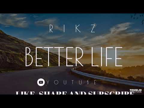 Rikz Qpac - Better Life [Audio]