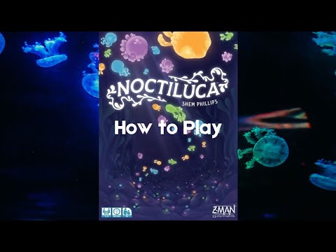 How to Play: Noctiluca