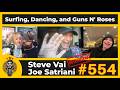 Steve Vai and Joe Satriani: Surfing, Dancing, and GN'R | Ep. 554