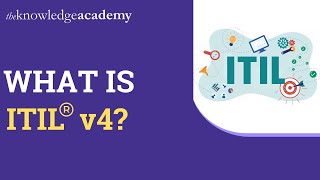 What Is ITIL® v4 | ITIL® Certification Explained | ITIL® Foundation Training
