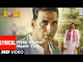 Pitah Se Naam Hai Tera Full Lyrical Video Song Boss Akshay Kumar