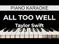 All Too Well - Taylor Swift - Piano Karaoke Instrumental Cover with Lyrics