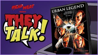 Urban Legend | THEY TALK!
