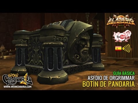 Guía básica Botín de Pandaria - Asedio de Orgrimmar Parche 5.4 (ES)