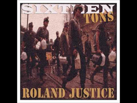 Sixteen Tons - Roland Justice