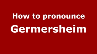 How to pronounce Germersheim