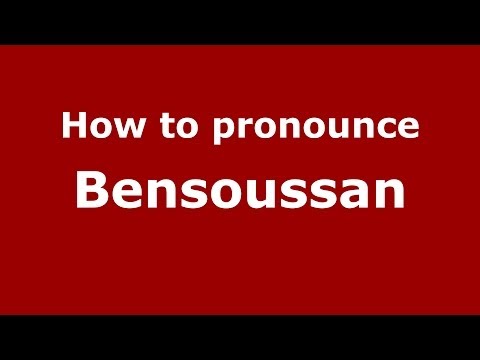 How to pronounce Bensoussan (Arabic/Morocco) - PronounceNames.com