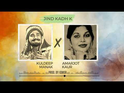 Jind Kad Ke (Remix) - Kuldeep Manak x Amarjot Kaur
