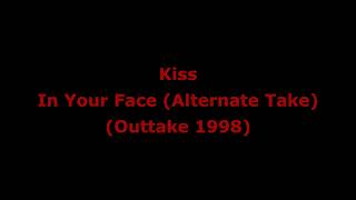 Kiss - In Your Face (Alternate Take 1998)