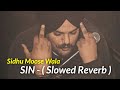 Sin - Sidhu Moose Wala (Slowed & Reverb) | jaat di jawani vich tu 🔥|  #sidhumoosewala #punjabi