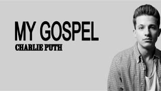 Charlie Puth - My Gospel(Lyrics)