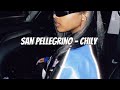 San Pellegrino - Chily (Sped up Tiktok audio)