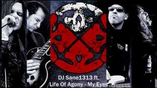 DJSane1313 Ft. Life Of Agony - My Eyes(fan made)