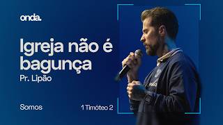 A IGREJA NÃO É A CASA DA MÃE “ÁRTEMIS” | Pr. Lipão | SOMOS
