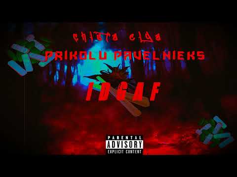 Chista Ciga X Prikolu Pavelnieks-IDGAF(Visualizer)