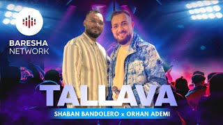 Orhan Ademi & Shaban Bandolero - Tallava 2026