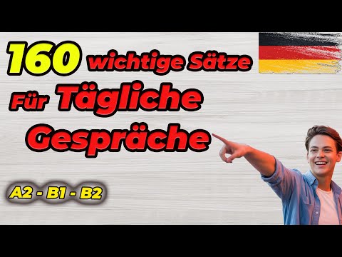 160 wichtige Sätze für tägliche Gespräche auf Deutsch