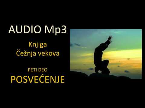05 POSVEĆENJE - Iz ove pouke mnogo učimo o Isusu Hristu - ČEŽNJA VEKOVA - AUDIO Mp3