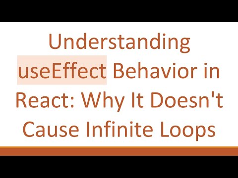 Understanding useEffect Behavior in React: Why It Doesn't Cause Infinite Loops